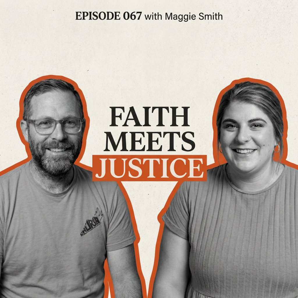 Episode 067 – Faith and Justice, One and the Same with Maggie Smith